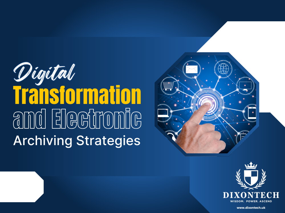 Digital Transformation and Electronic Archiving Strategies